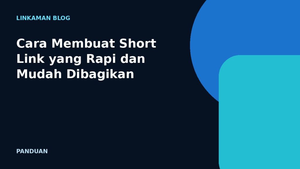 Cara Membuat Short Link yang Rapi dan Mudah Dibagikan