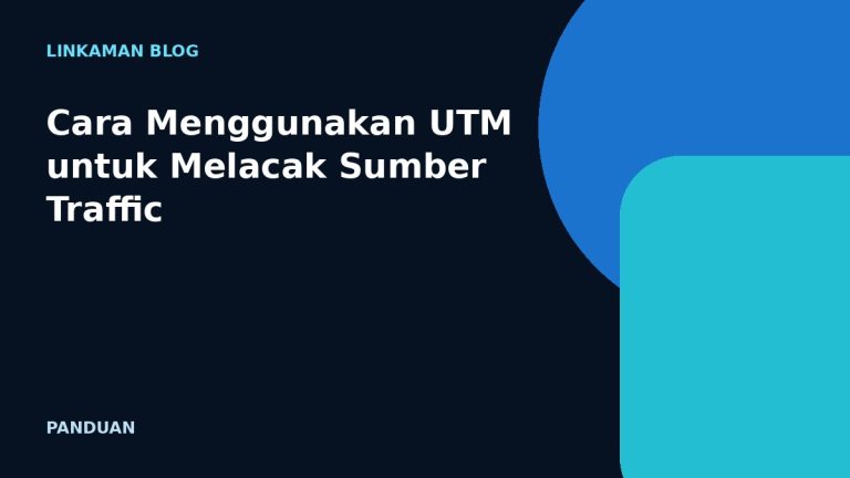 Cara Menggunakan UTM untuk Melacak Sumber Traffic