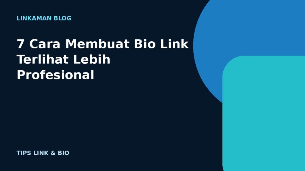 7 Cara Membuat Bio Link Terlihat Lebih Profesional