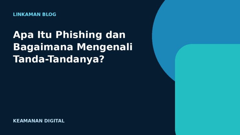 Apa Itu Phishing dan Bagaimana Mengenali Tanda-Tandanya?