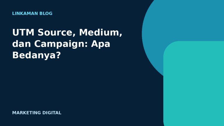 UTM Source, Medium, dan Campaign: Apa Bedanya?