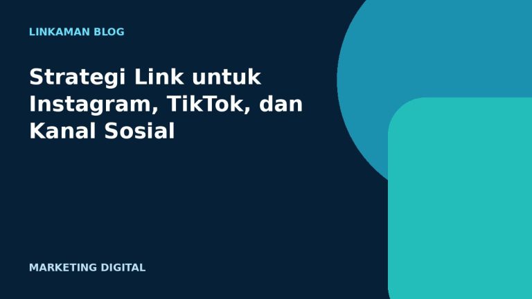 Strategi Link untuk Instagram, TikTok, dan Kanal Sosial