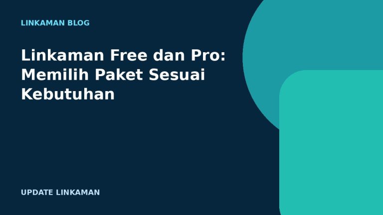 Linkaman Free dan Pro: Memilih Paket Sesuai Kebutuhan