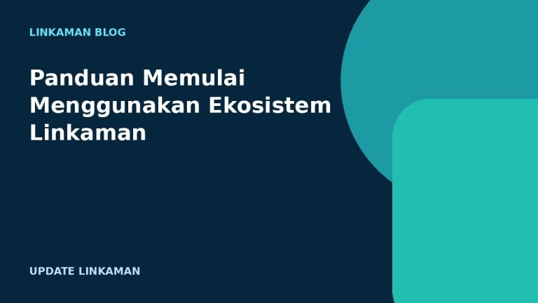 Panduan Memulai Menggunakan Ekosistem Linkaman